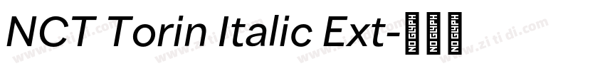NCT Torin Italic Ext字体转换 NCT Torin Italic Ext字体转换